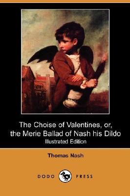 The Choise of Valentines, Or, the Merie Ballad of Nash His Dildo